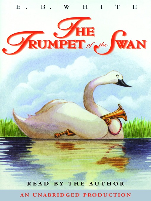 Title details for The Trumpet of the Swan by E. B. White - Available